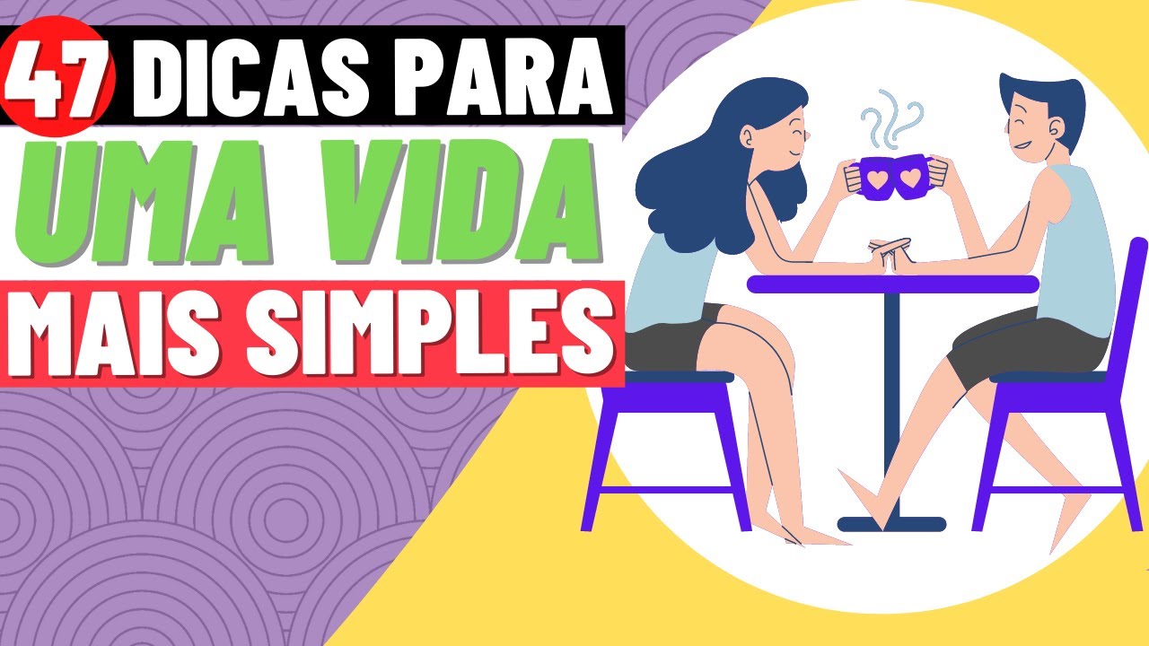 Minimalismo: 47 DICAS para uma VIDA MAIS SIMPLES | Estilo de vida minimalista