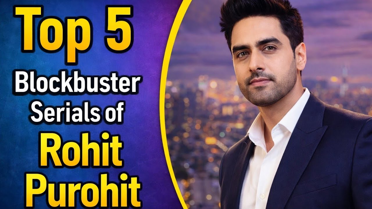 Top 5 Blockbuster Serials Of Rohit Parohit | Rohit purohit serials | ye rishta kya kehlata hai