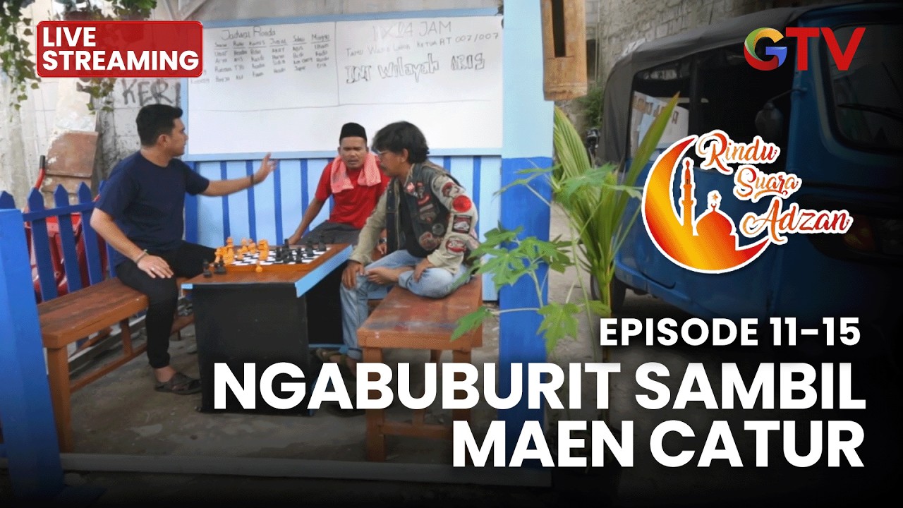 🔴NGABUBURIT SAMBIL MAIN CATUR | LIVE RINDU SUARA ADZAN | EPS 11-15 | 4 MARET 2026