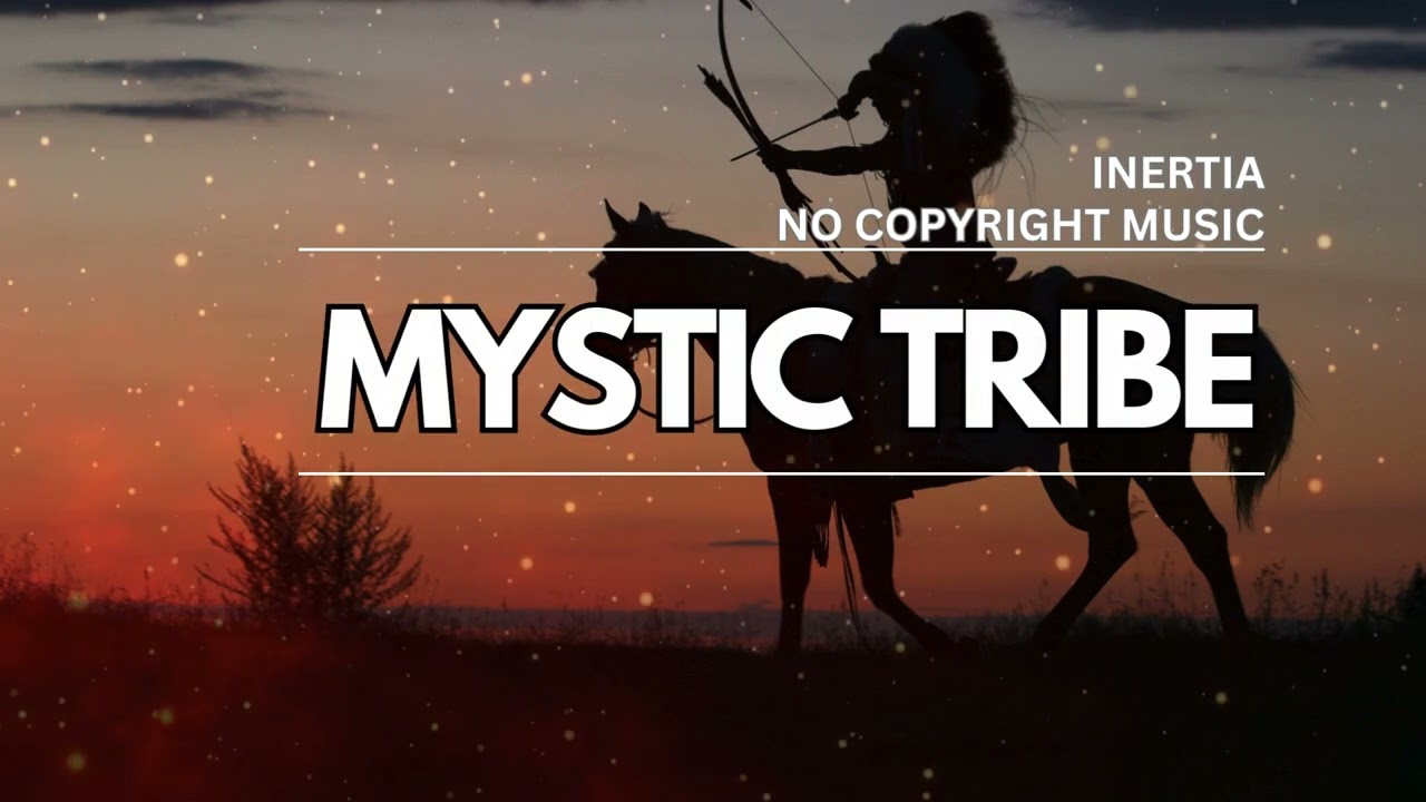 Mystical Cinematic soundscape  By Inertia [NO COPYRIGHT MUSIC] - MYSTIC TRYBE