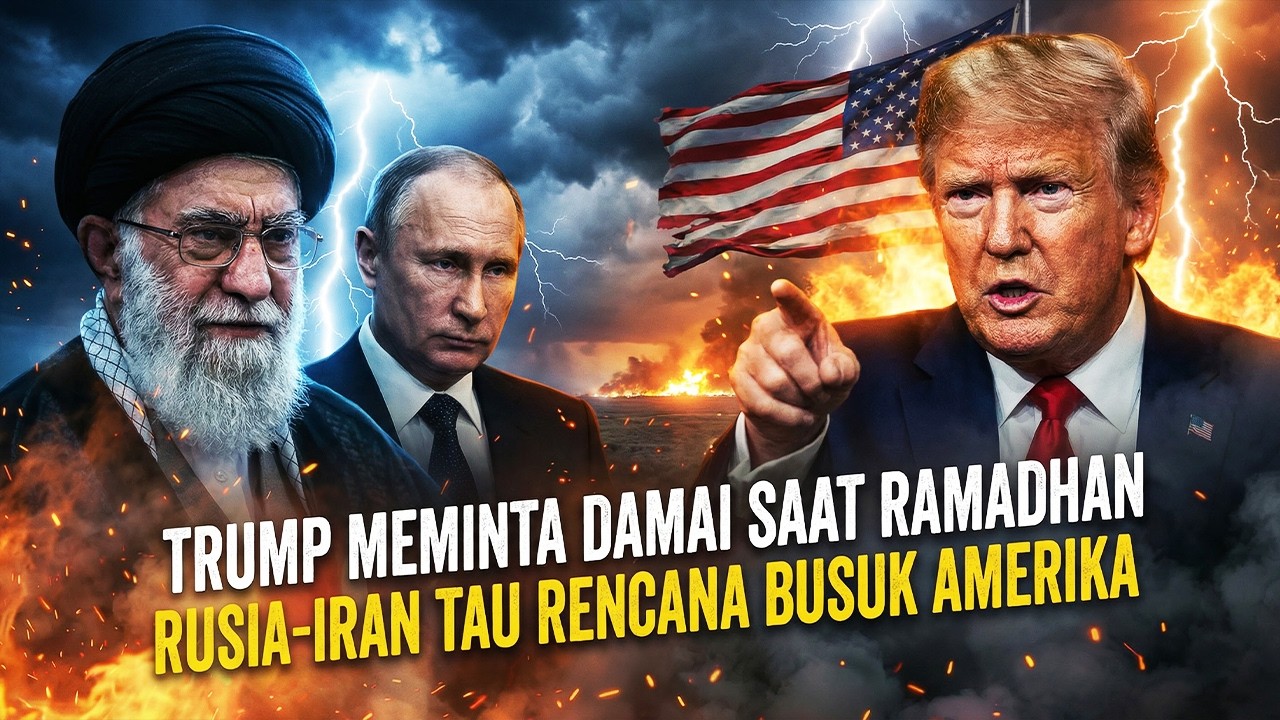 GEGER ‼️TRUMP TIBA TIBA MEMINTA DAMAI SAAT RAMADHAN, Rusia-Iran Tau Rencana Busuk Amerika