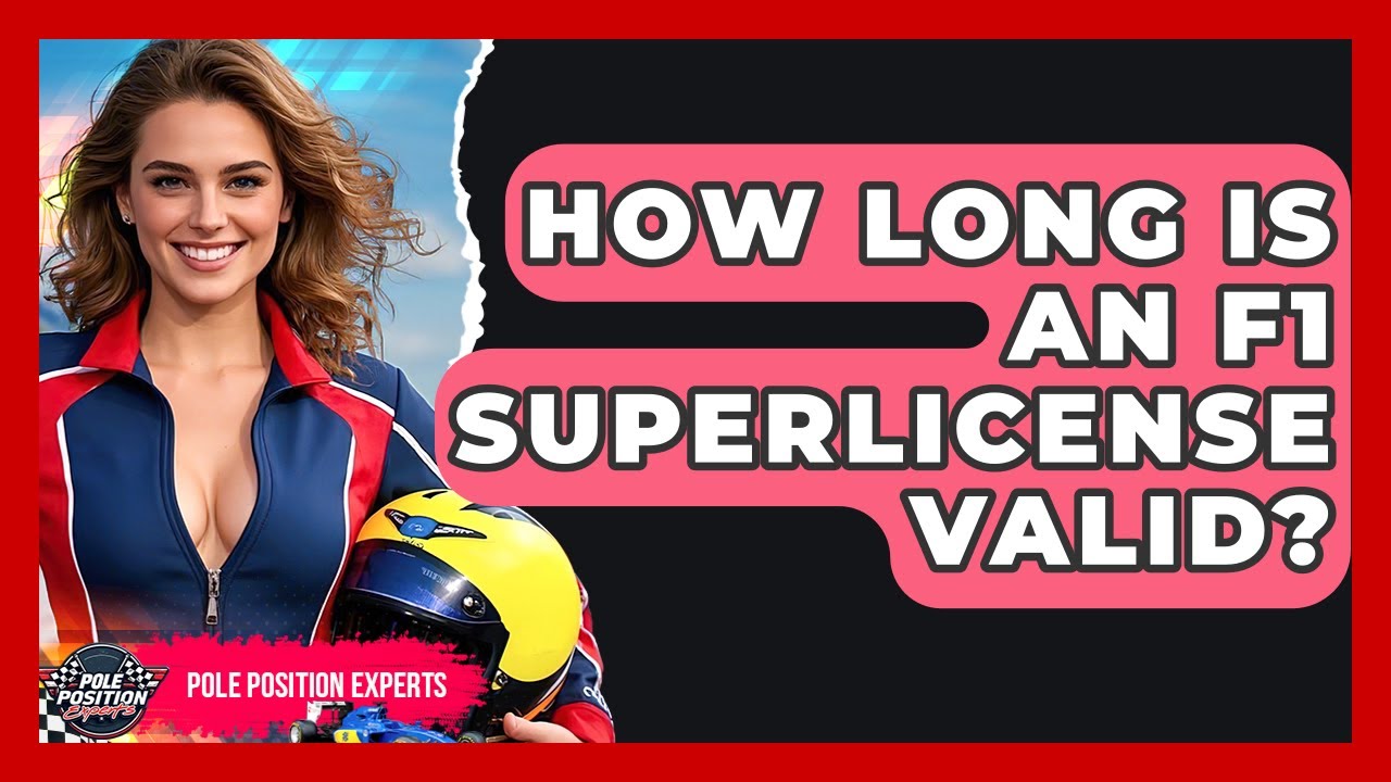 How Long Is An F1 Superlicense Valid? - Pole Position Experts