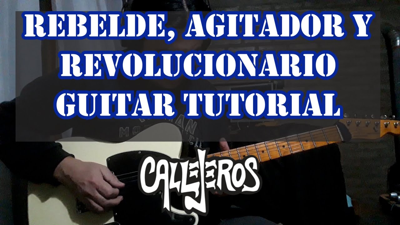 Rebelde, agitador y revolucionario - Callejeros guitar tutorial