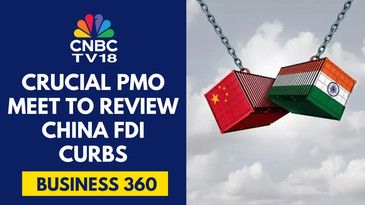 Prime Minister's Office To Convene Meeting To Review China FDI Curbs: Sources | CNBC TV18