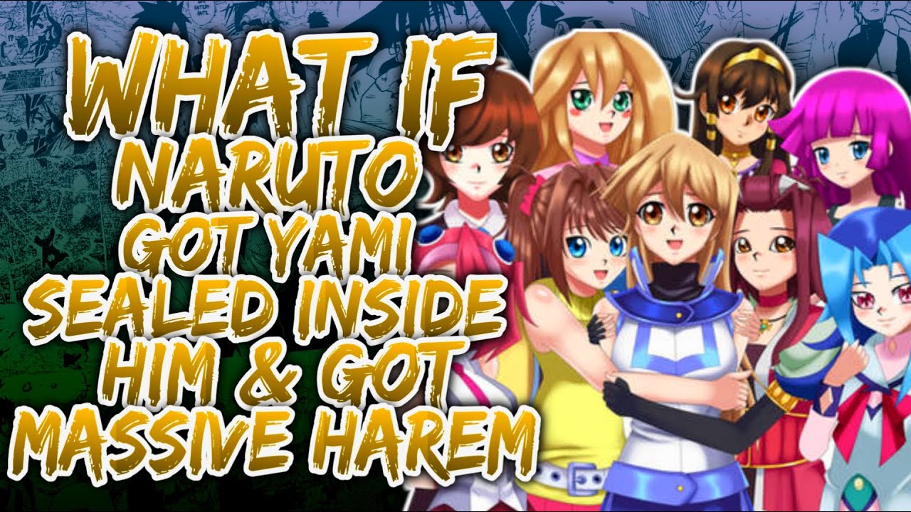 What if Naruto Got Yami sealed inside him & Got Massive Harem? (GODLIKE)(NarutoxYugioh) {P1}