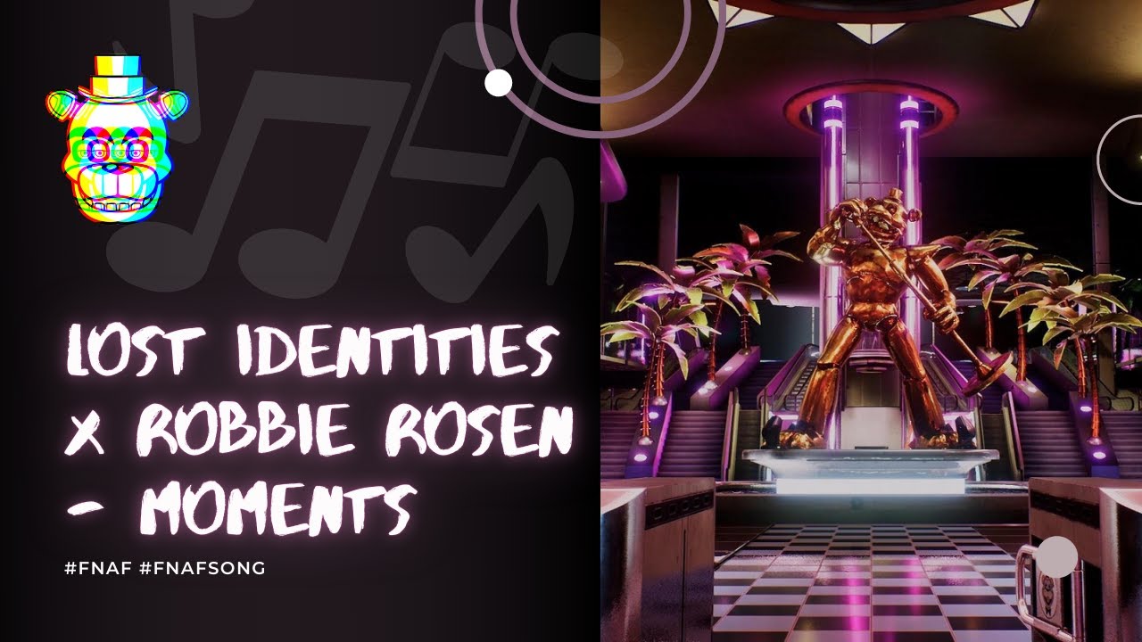 FNAF Song 🎵 | Lost Identities x Robbie Rosen - Moments | Alternative Trailer