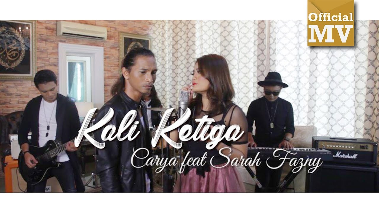 Carya Ft. Sarah Fazny - Kali Ketiga (Official Music Video)