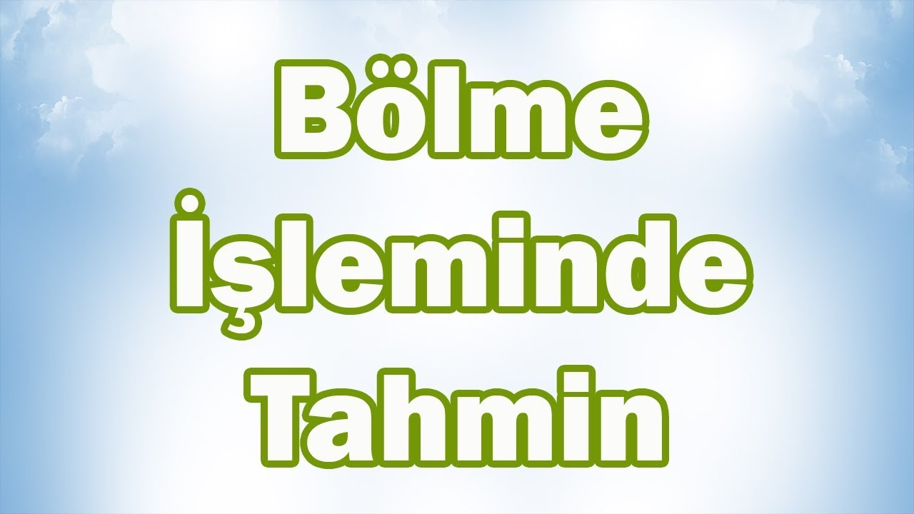 BÖLME İŞLEMİNDE TAHMİN (Yuvarlama) | 5. Sınıf Matematik