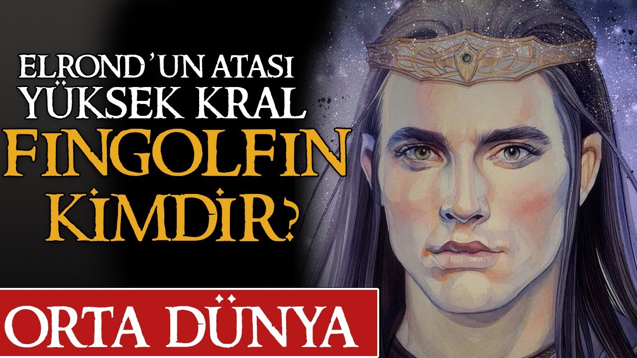 YÜKSEK ELF KRALI FINGOLFIN KİMDİR? Orta Dünya | Yüzüklerin Efendisi