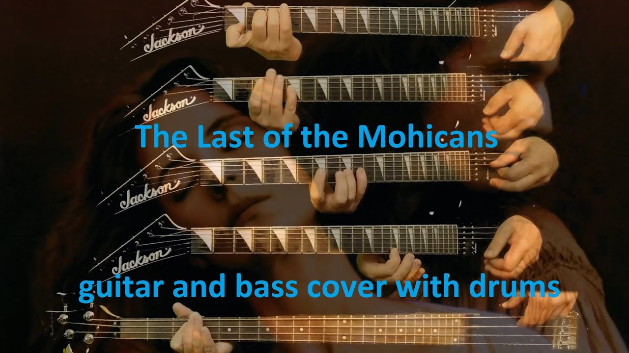 The Last of the Mohicans soundtrack guitar and bass cover with drums