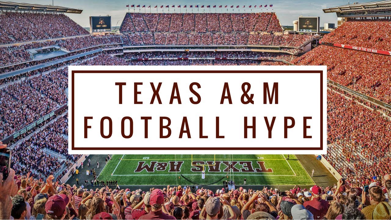 Texas A&M Football 2017-2018 Hype || 