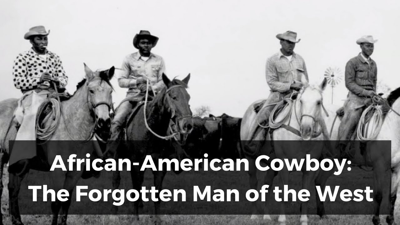 African-American Cowboy: The Forgotten Man of the West