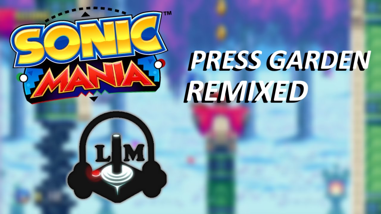 Sonic Mania - Press Garden Zone (Act 2) [REMIXED] | Luan Maziero