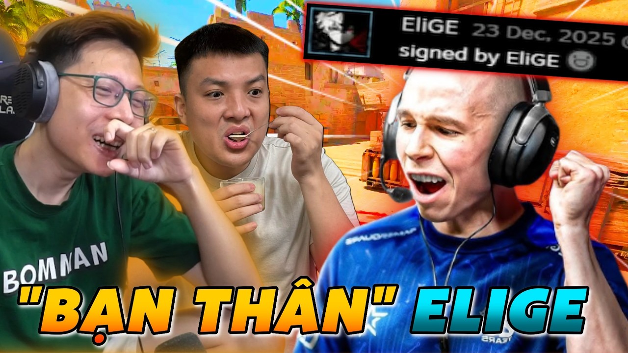 BẮT GẶP BẠN THÂN CỦA PROPLAYER ELIGE