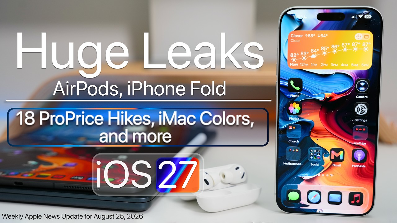 AirPods Leak, iPhone 18 Pro, Ultra, iOS 27 and more