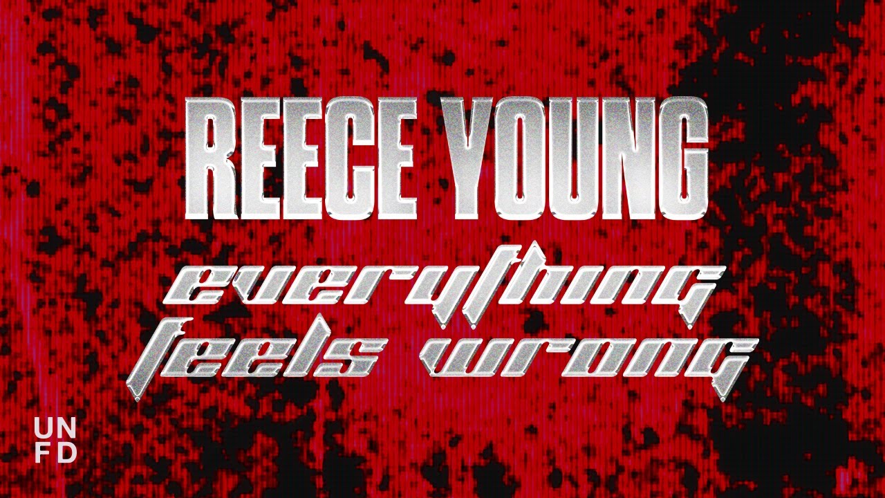 Reece Young - everything feels wrong