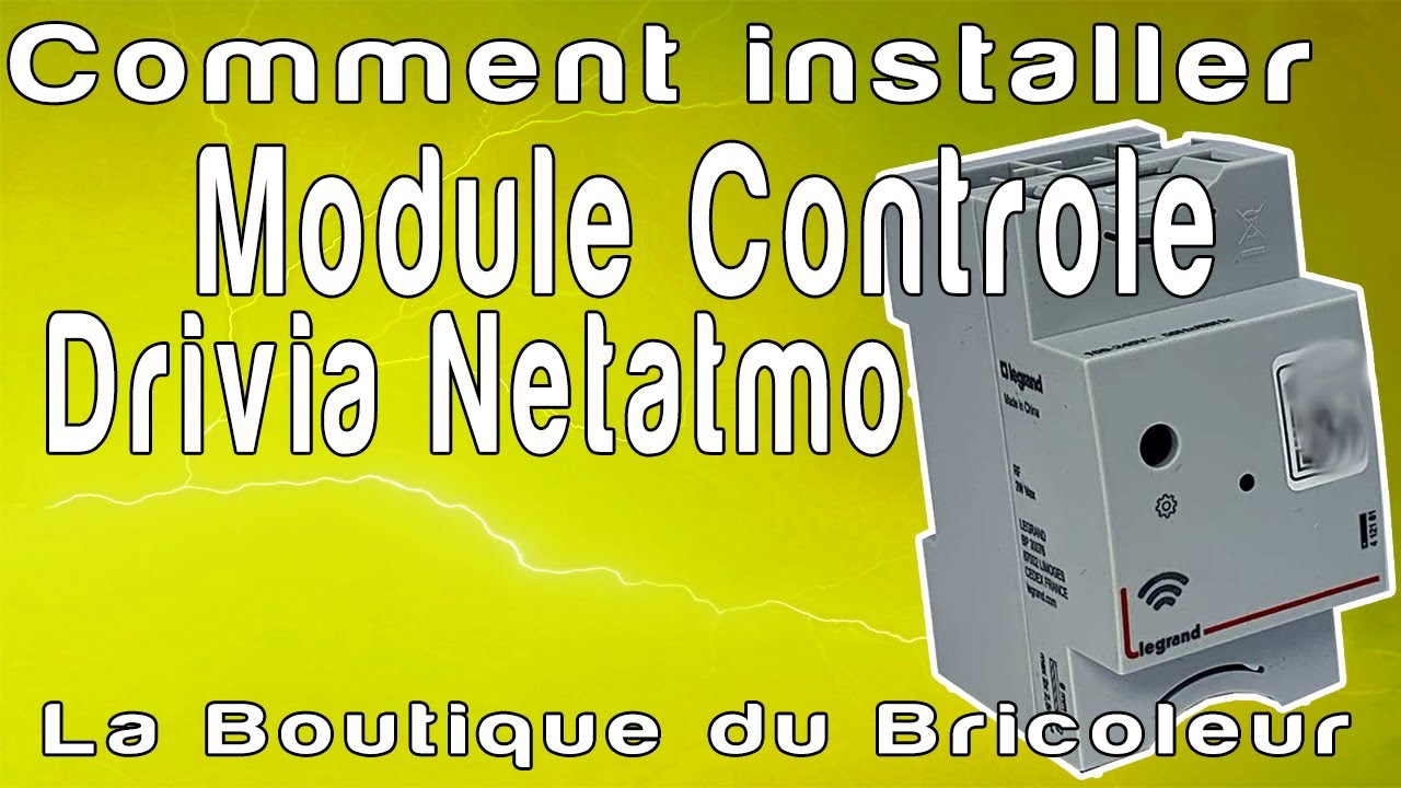 de A a Z : installation configuration du module control drivia with netatmo ref 412181 facile