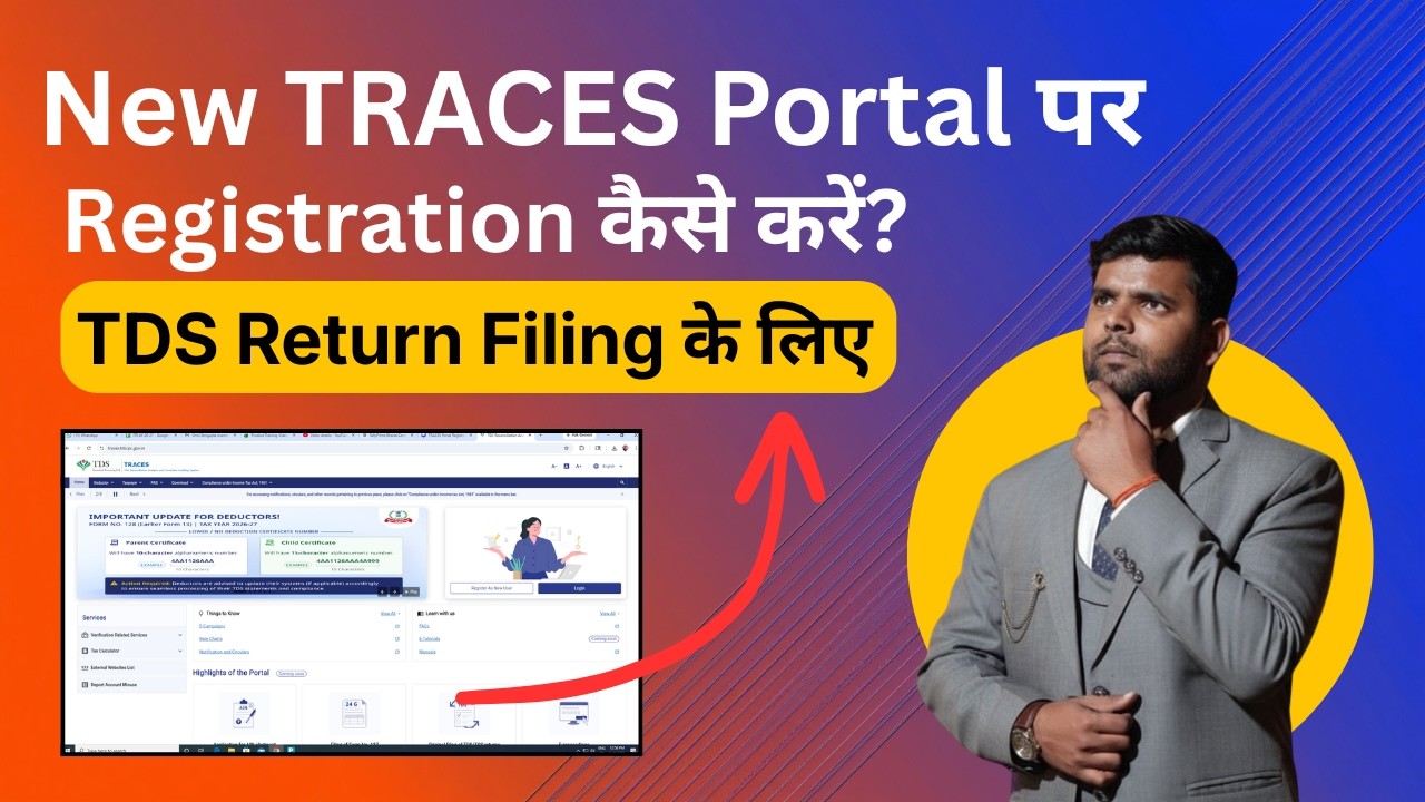 New TRACES Portal Registration Process for TDS Return Filing | Step-by-Step Hindi Guide