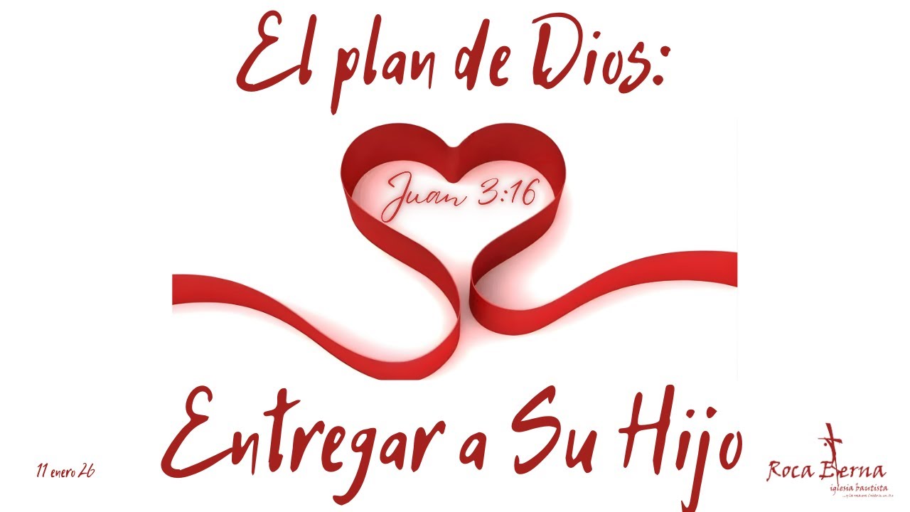 EL PLAN DE DIOS: ENTREGAR A SU HIJO 110126 D