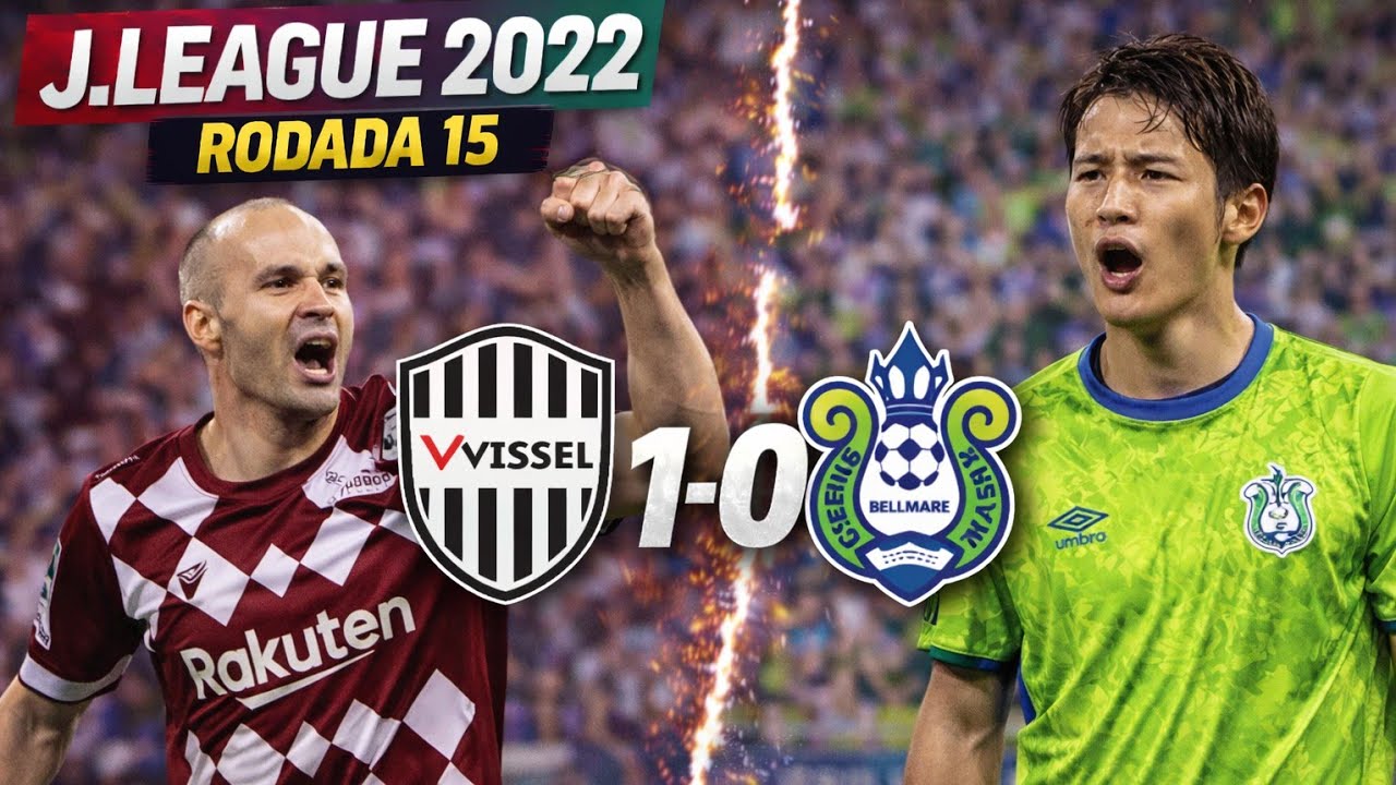 Campeonato japonês 2022 Meiji Yasuda j1 R15 Vissel Kobe 1X0 Shonan Bellmare