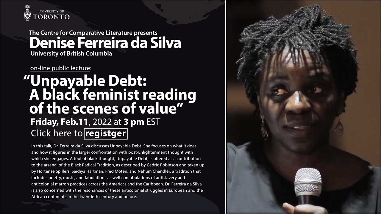 Denise Ferreira da Silva’s Lecture: Unpayable Debt: A black feminist reading of the scenes of value