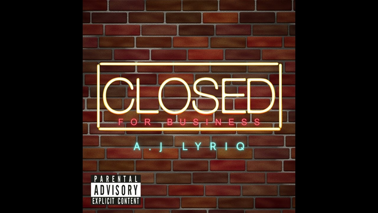 A.J Lyriq - Closed For Business (OFFICIAL AUDIO)