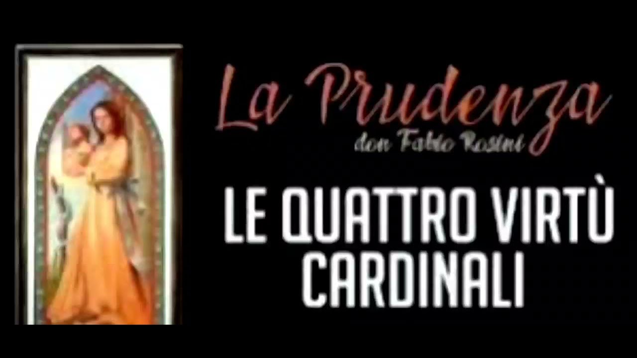 Don Fabio Rosini - Catechesi Le quattro virt&ugrave; cardinali: 1 - La prudenza