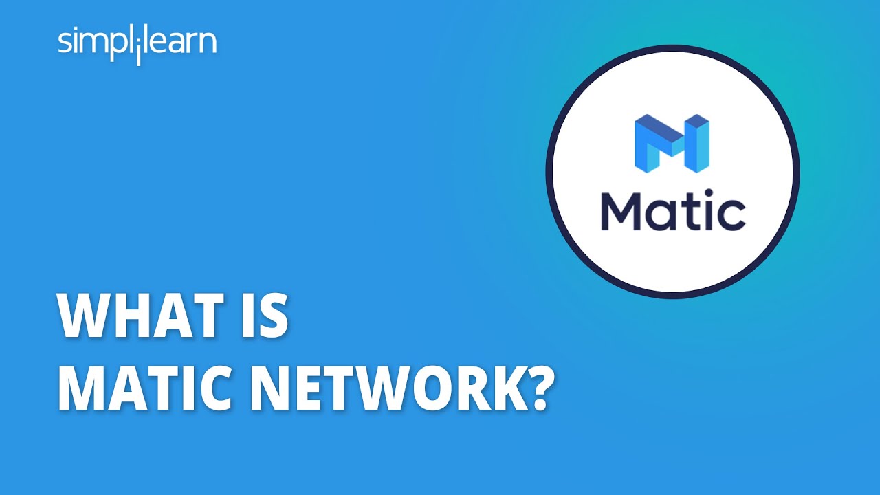 What Is Matic Network? | Matic Network Explained For Beginners | Blockchain | Simplilearn