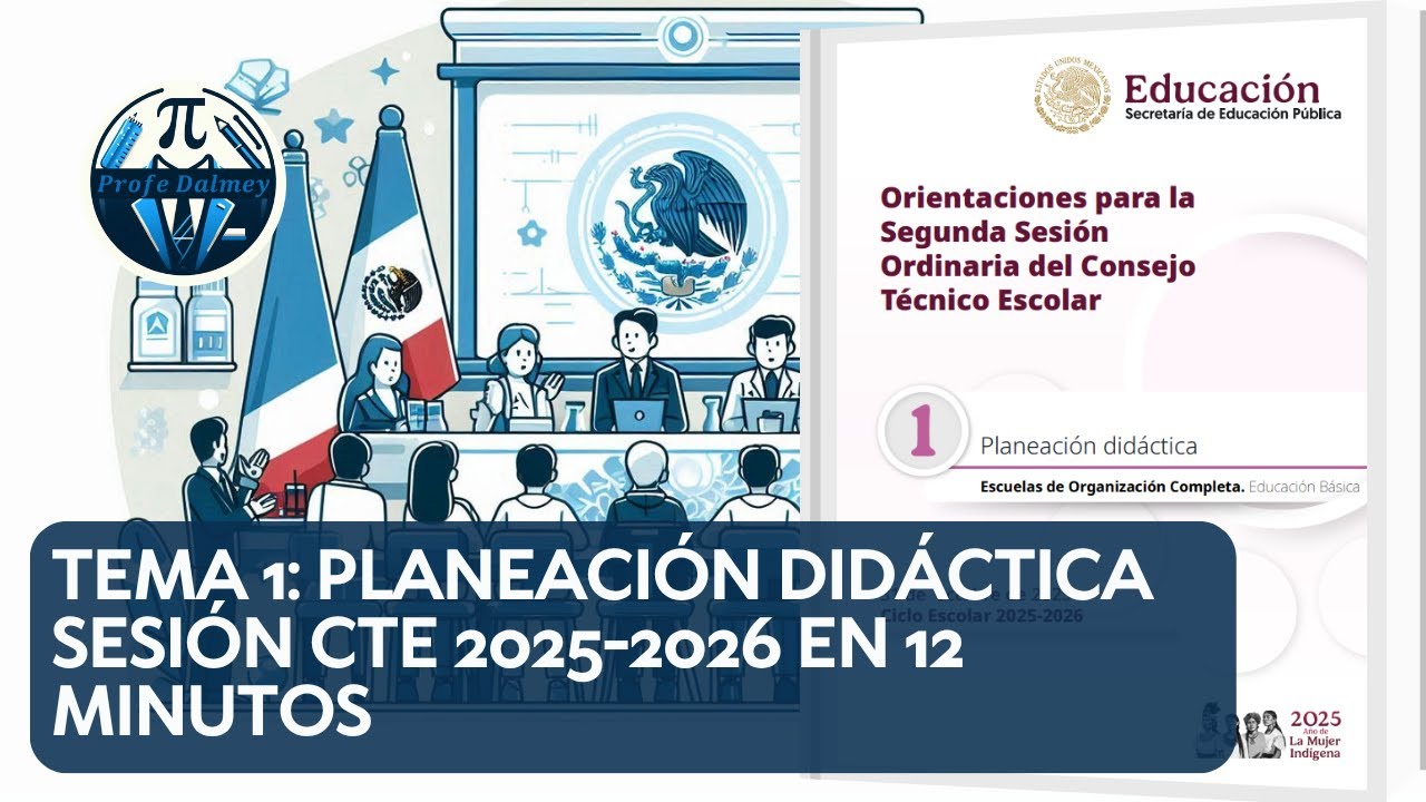 TEMA 1: PLANEACIÓN DIDÁCTICA SESIÓN CTE 2025-2026 EN 12 MINUTOS | PROFE DALMEY