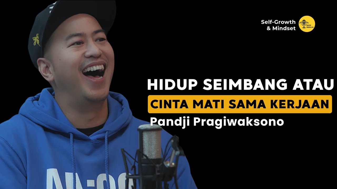 Hidup Seimbang atau Cinta Mati Sama Kerjaan? - Pandji Pragiwaksono