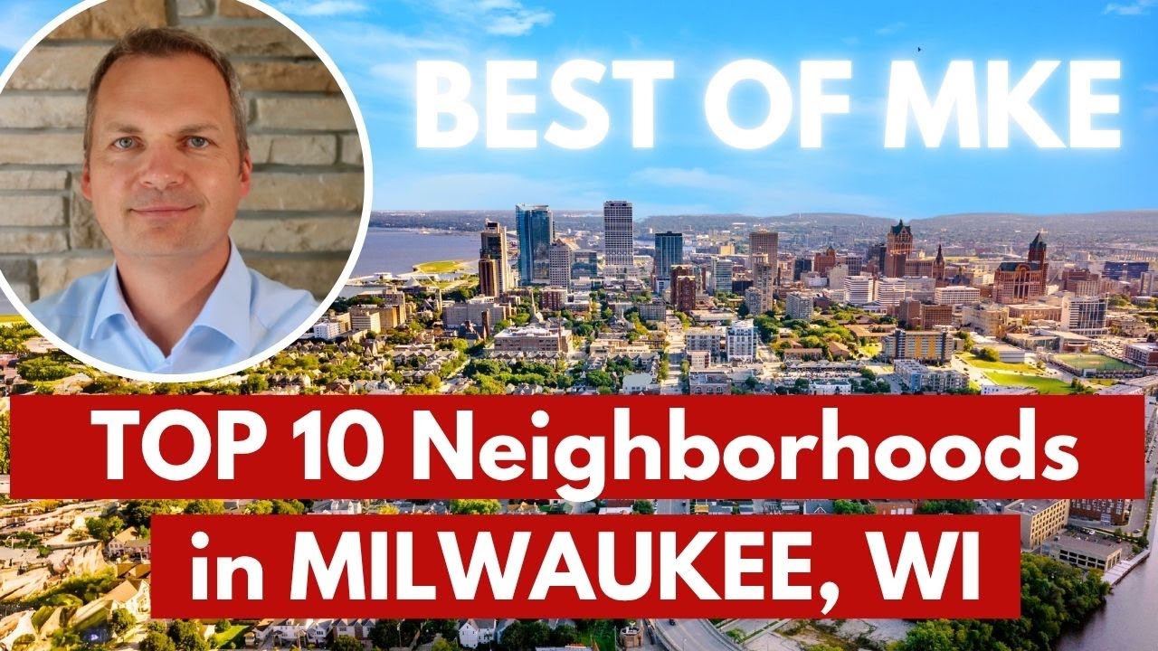 Top 10 Places to Live in Milwaukee, Wisconsin