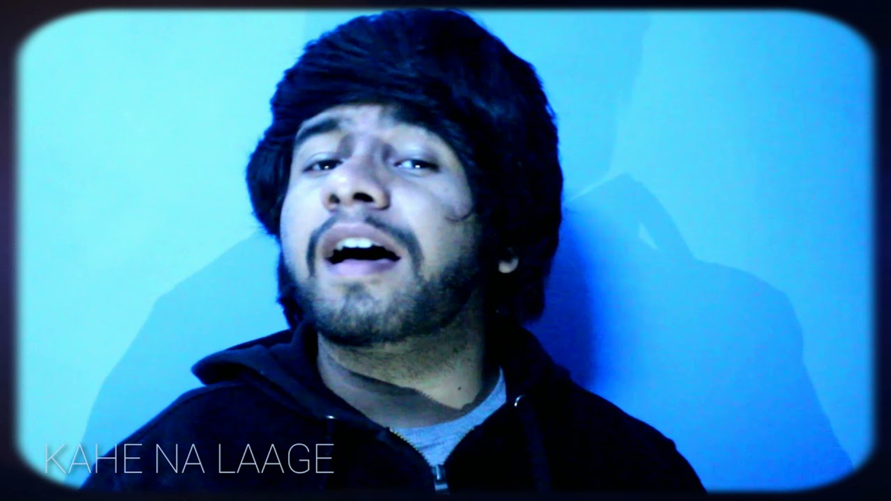 Kahe Na Laage  - Advaita (Cover)