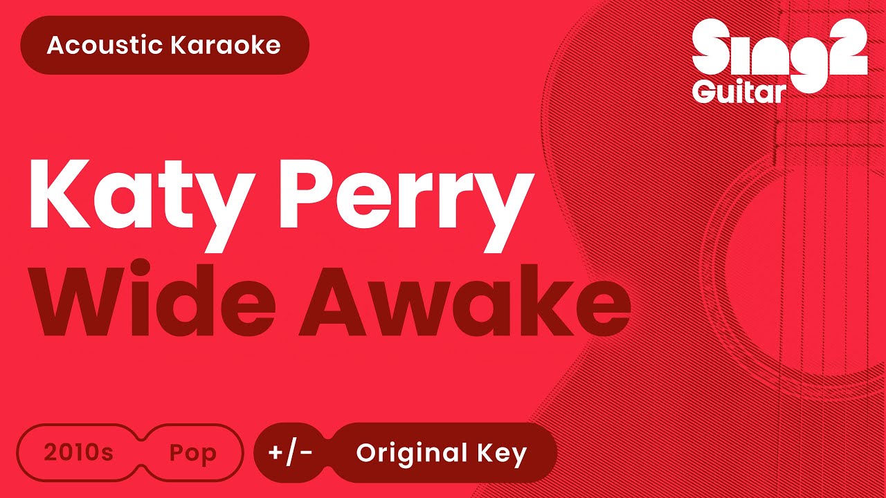 Katy Perry - Wide Awake (Karaoke Acoustic)