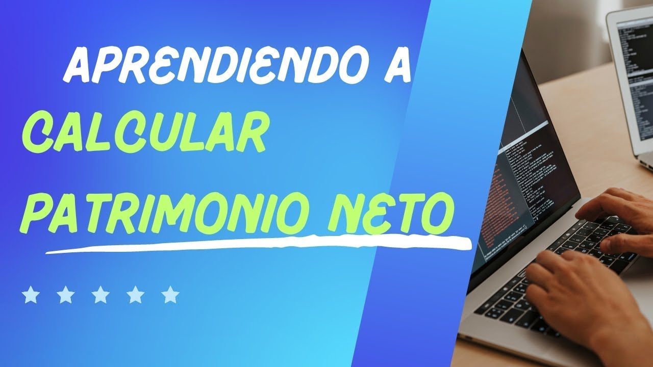 Calcular Patrimonio Neto sin conocimientos previos