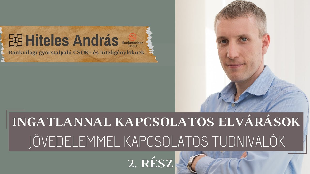 Mit ellenőrizzünk hitel és/vagy CSOK igényles előtt 2 rész. - Jövedelemmel kapcsolatos tudnivalók