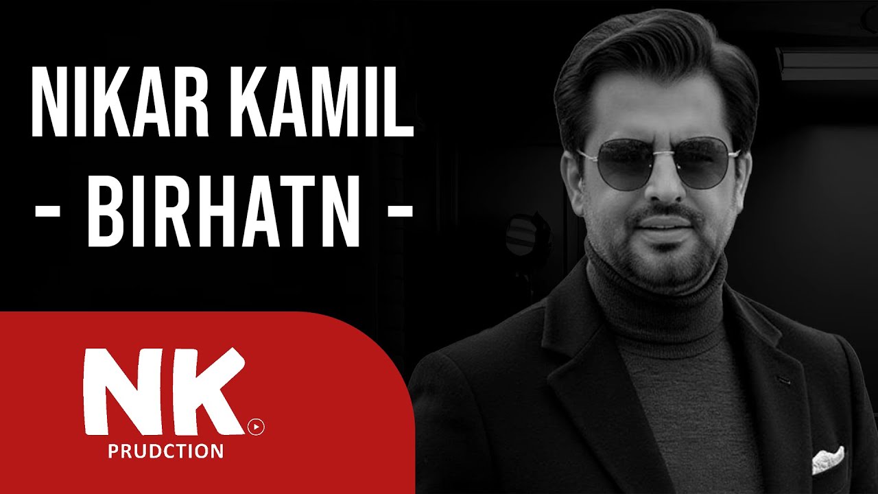 Nikar Kamil - Birhatn