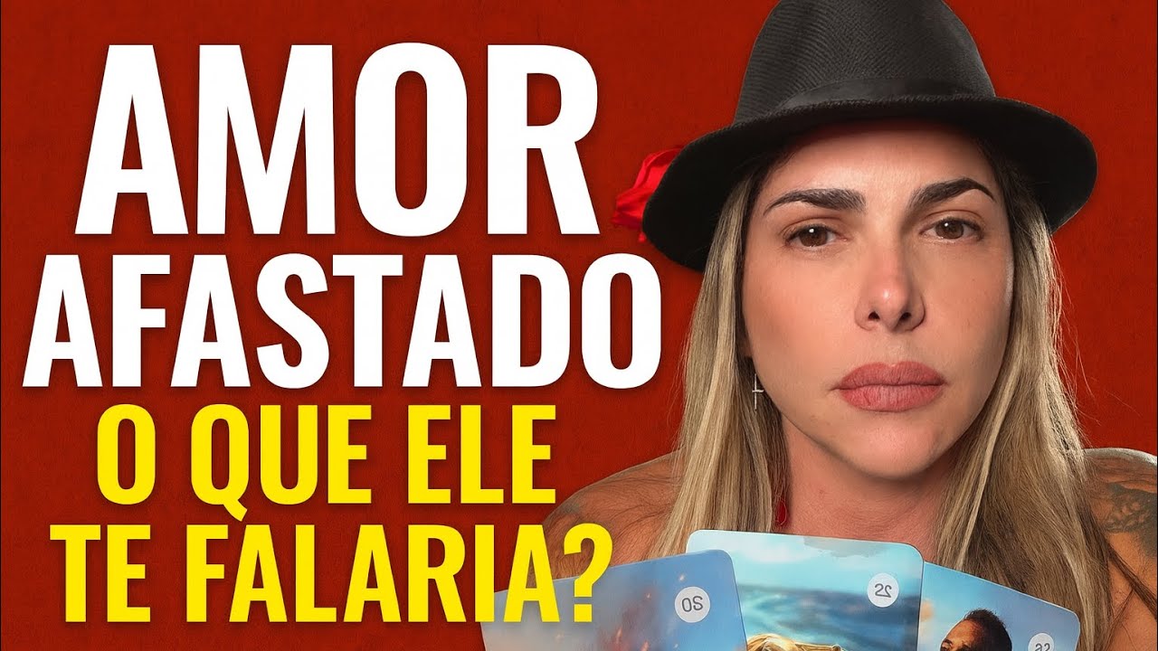 AMOR AFASTADO! O QUE ELE(A)TE FALARIA SE PUDESSE?#tarotdoamor 