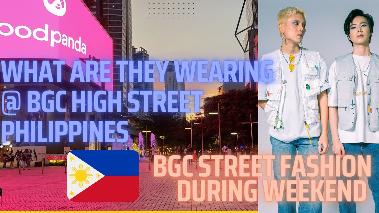 WEEKEND #BGC STREET FASHION what are they wearing in #BONIFACIOhighSTREET 🧿🇵🇭