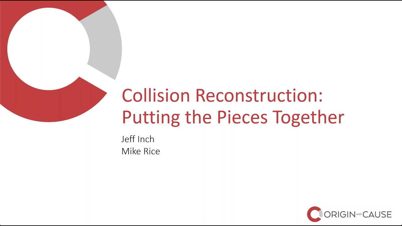 Accident Reconstruction  Putting the Pieces Together