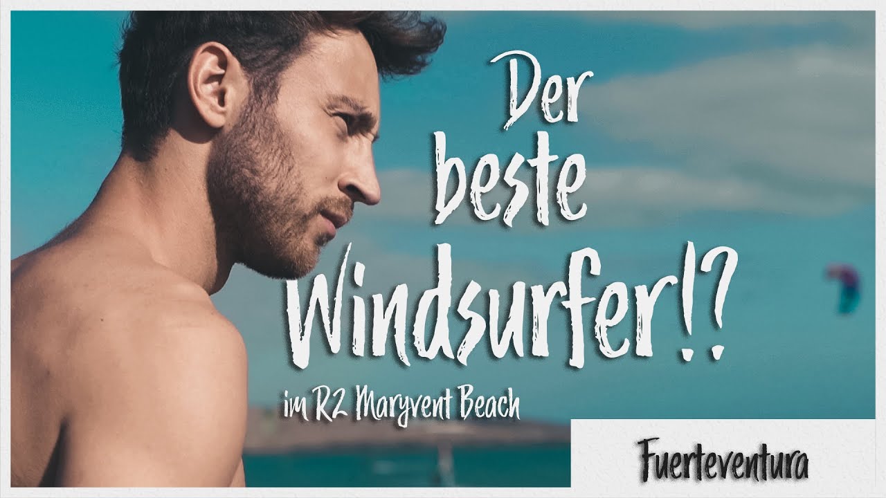 Windsurfen auf Fuerteventura - Der beste Windsurfer!? (R2 Maryvent Beach) - Vacay Moments