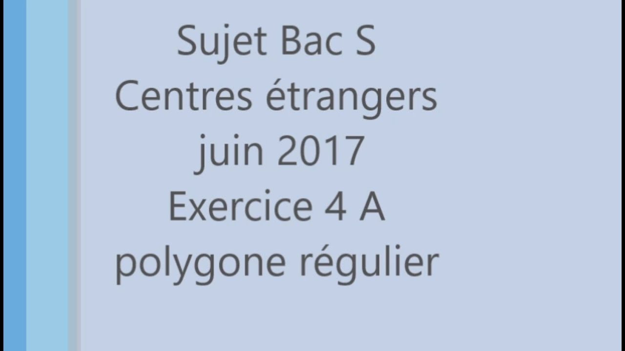 BAC S Centres &eacute;trangers juin 2017 ex4 A polygones r&eacute;guliers