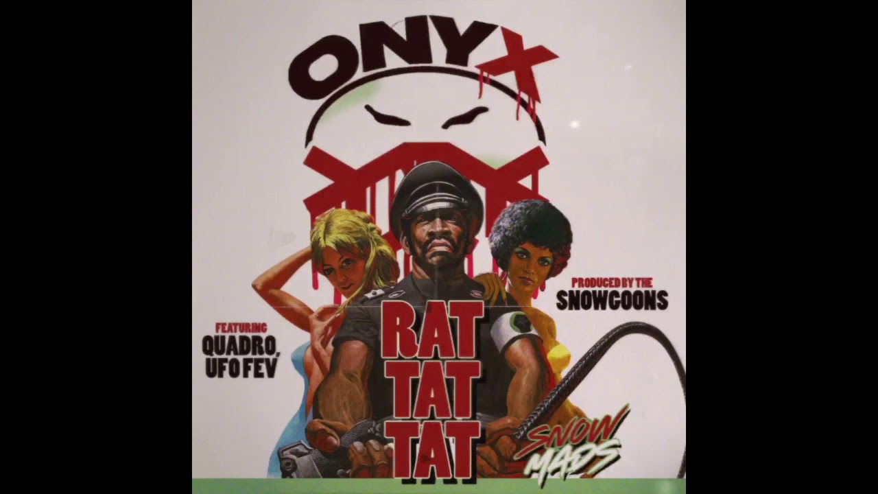 Onyx - Rat Tat Tat ft Quadro & Ufo Fev (Prod by Snowgoons) SnowMads Album