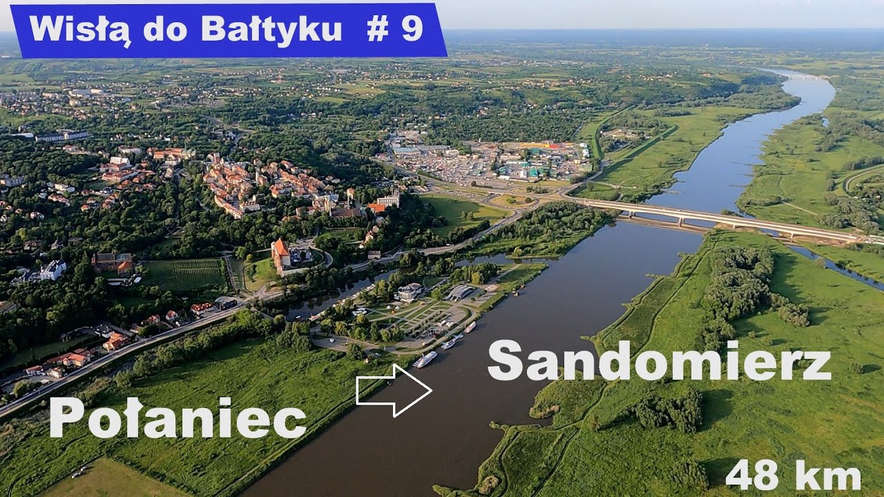 Wisłą do Bałtyku odcinek # 9 Połaniec -Tarnobrzeg-Sandomierz