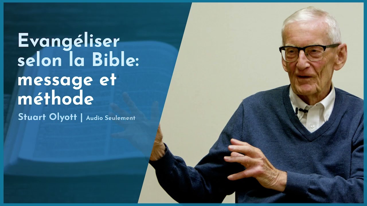 Evangéliser selon la Bible - message et méthode - Stuart Olyott