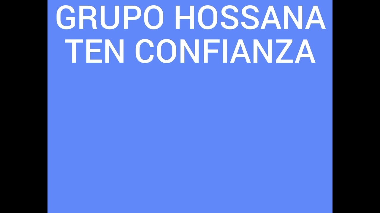 HOSSANA - TEN CONFIANZA