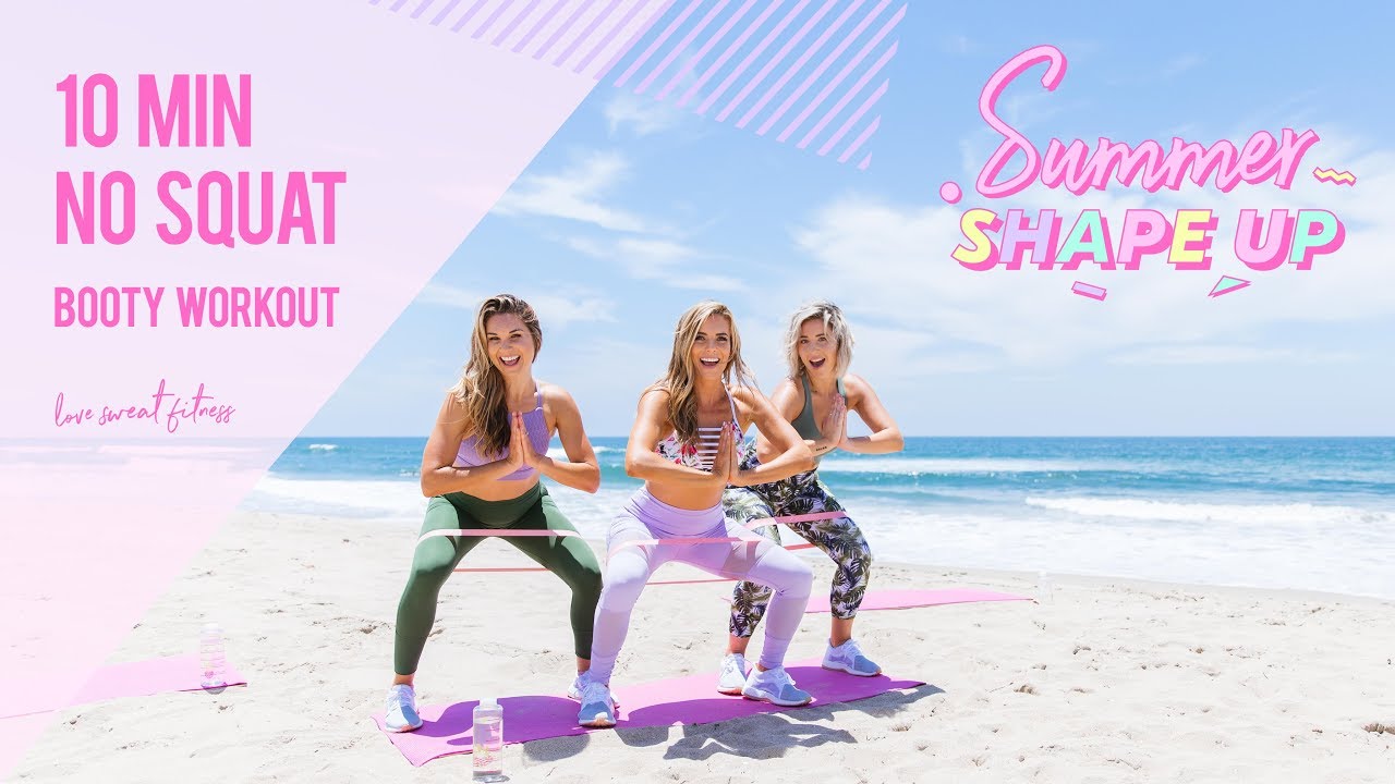 10 Minute NO SQUAT Booty Workout | Summer Shape Up '18