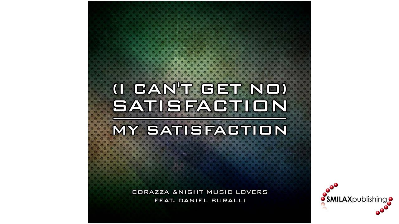 (I Can't Get No) Satisfaction - Daniel Buralli feat. Corazza and Night Music Lovers (Official Video)