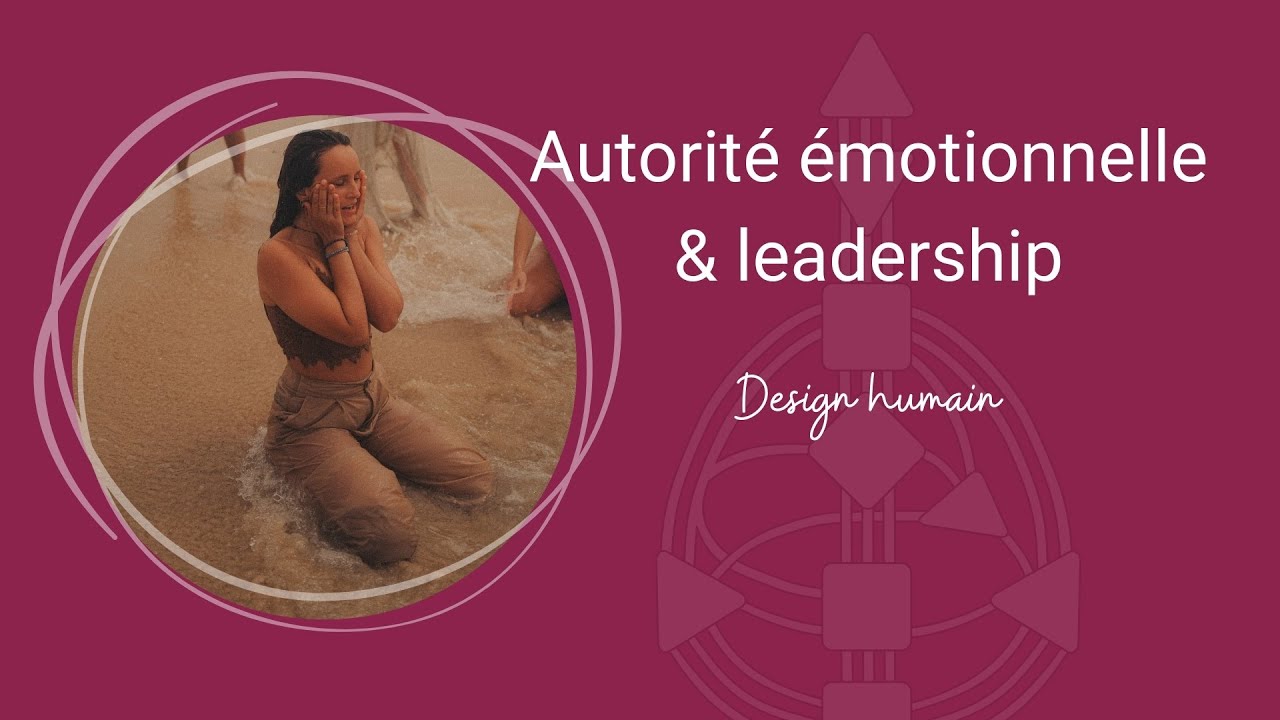 Design humain - autorité émotionnelle & leadership
