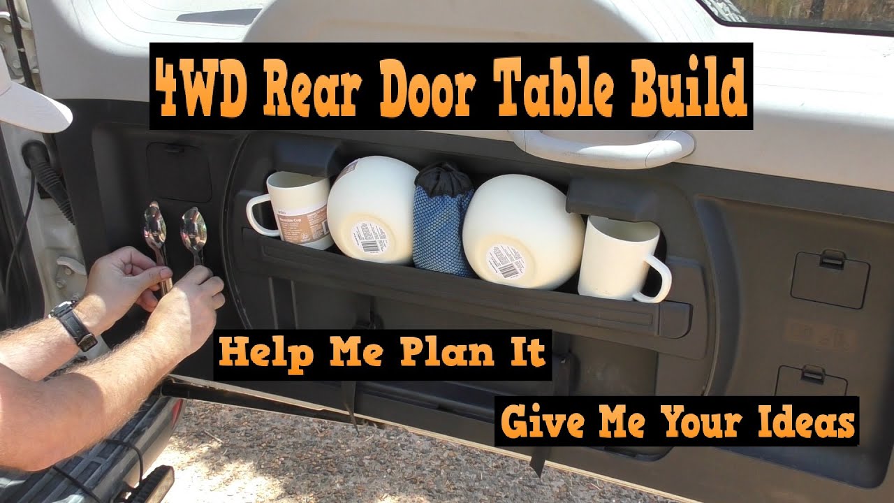 4wd rear door Table Build - getting a plan together