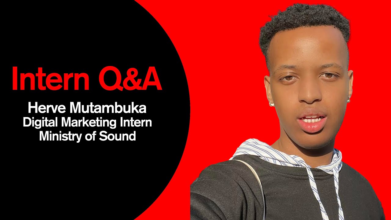 Intern Q&A: Herve Mutambuka, Digital Marketing Intern, Ministry of Sound – Episode 1